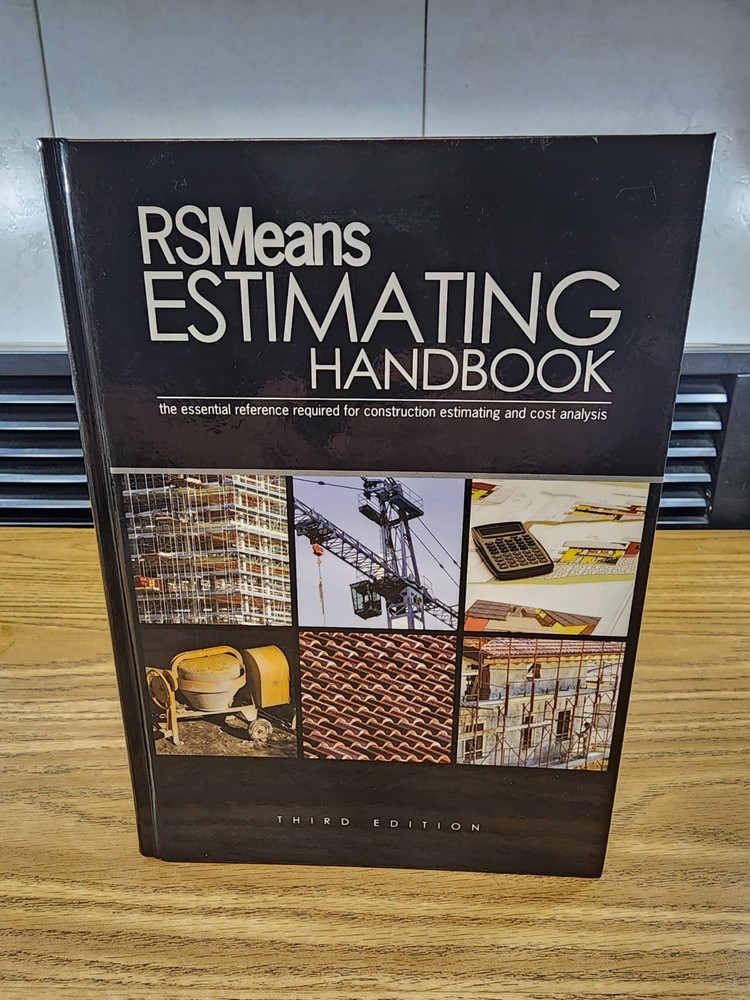 RSMeans Estimating Handbook,the Essential Reference Required for Construction
