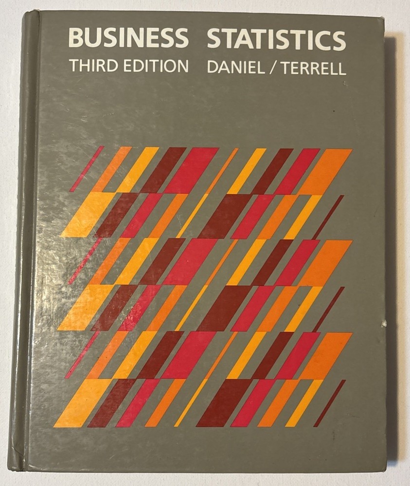 Business Statistics : Basic Concepts and Methodology by Daniel and Terrell 1983