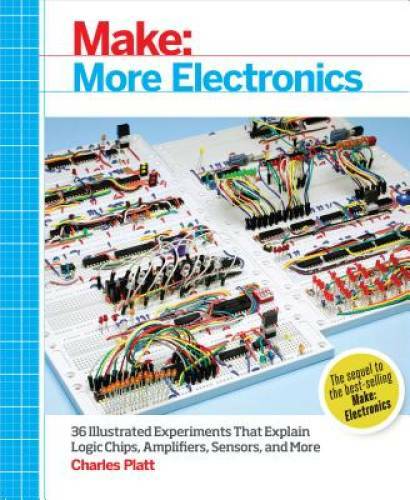Make: More Electronics: Journey Deep Into the World of Logic Chips, Ampli – GOOD