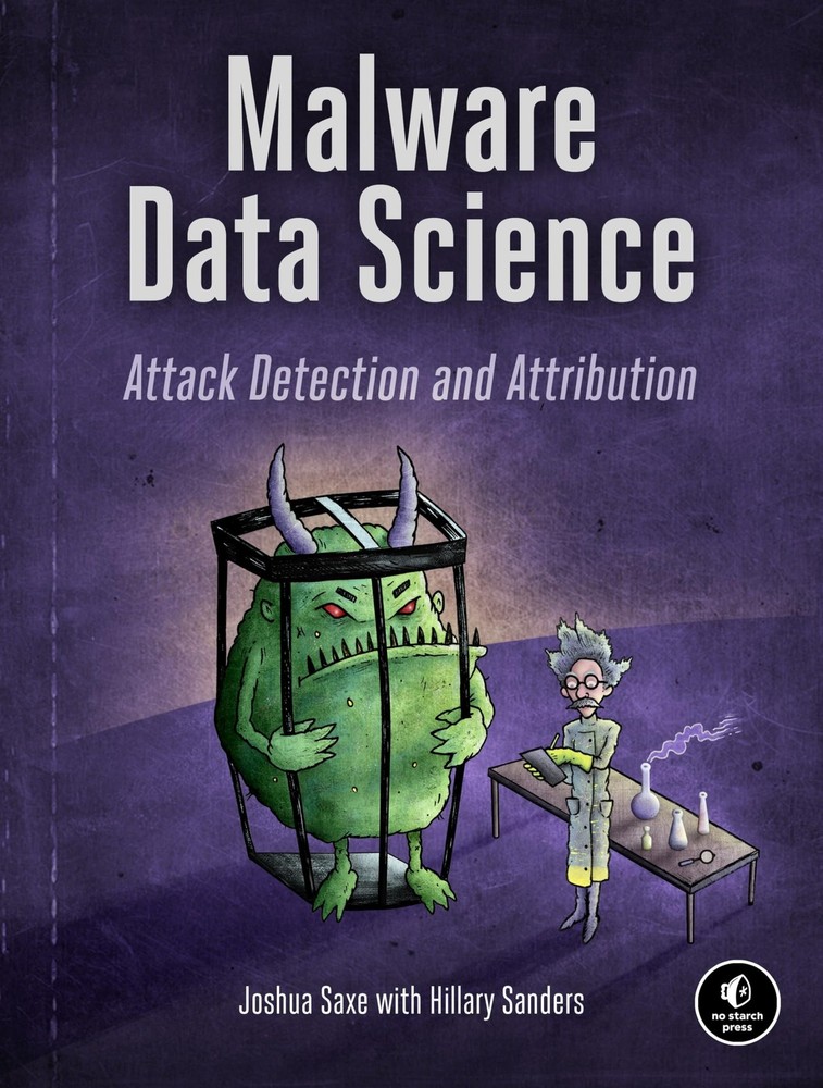 Malware Data Science: Attack Detection and Attribution – paperback Sanders, …