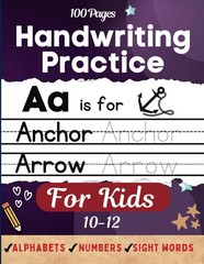 Handwriting Practice for Kids 10-12: Improve your Printing Penmanship Writing…