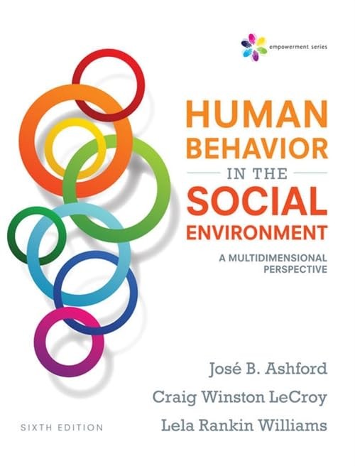Empowerment Series: Human Behavior in the Social Environment: A Mul – ACCEPTABLE