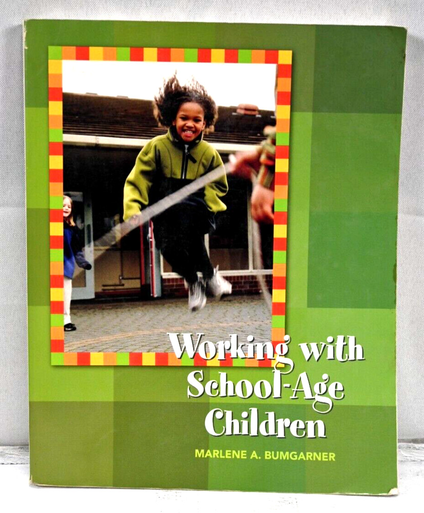 Working With School-Age Children By: Marlene A. Bumgarner 472 Pages