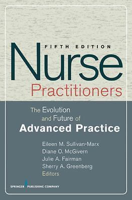 Nurse Practitioners: The Evolution and Future of Advanced Practice (SPRINGER…
