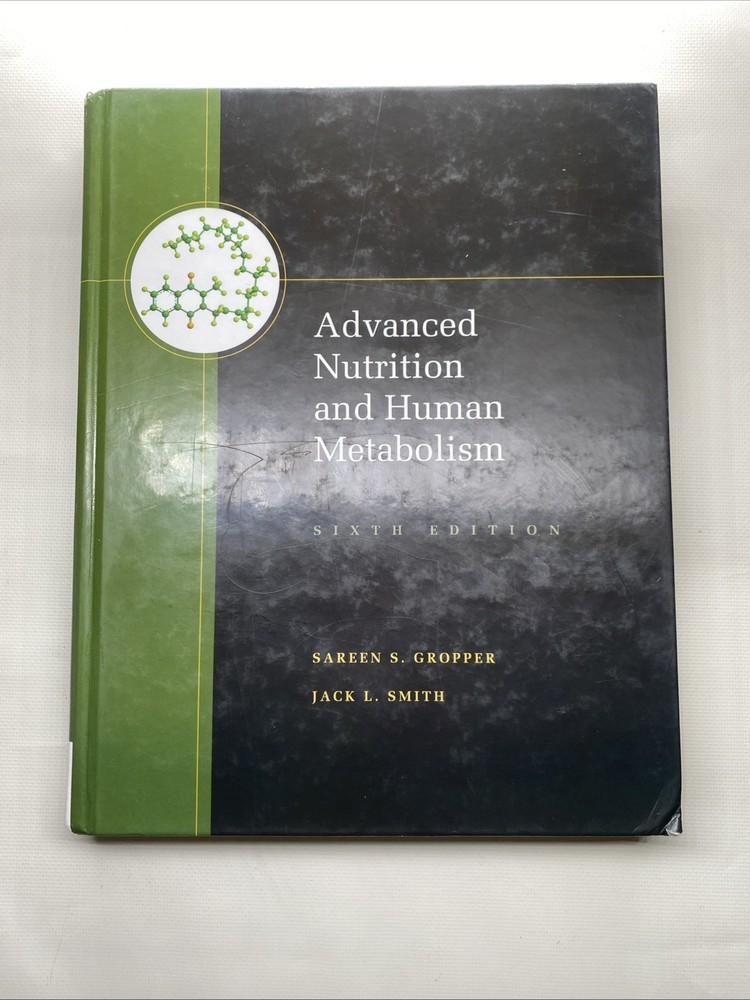 Advanced Nutrition and Human Metabolism 6th Ed Textbook Gropper Smith HC