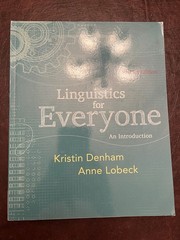Linguistics for Everyone : An Introduction by Kristin Denham and Anne Lobeck