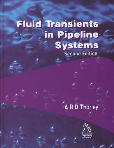 Fluid Transients in Pipeline Systems – Hardcover, by Thorley A. R. D. – New h