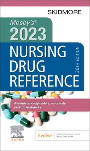 Mosbys 2023 Nursing Drug Reference (Skidmore Nursing Drug Reference) – GOOD