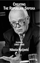 Creating the Republika Srpska: Journals 1993-1995 (Serbia, Serbian, Bosnia)