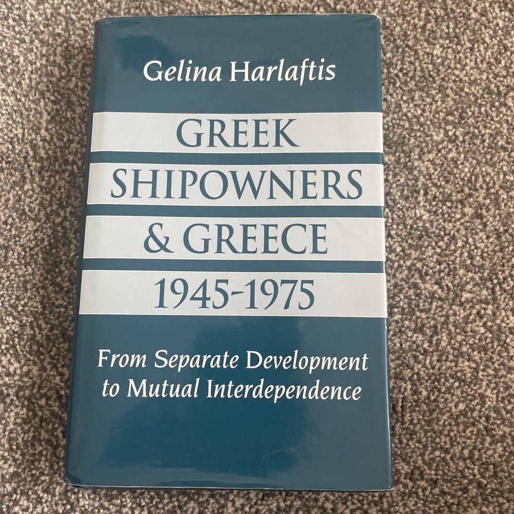 Greek Shipowners and the State 1945-75 Gelina Harlaftis Hardcover 1993