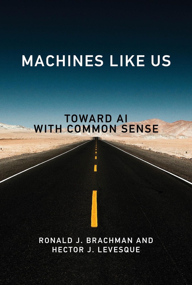 Machines like Us: Toward AI with Common Sense, Brachman, Ronald J.,Levesque, Hec