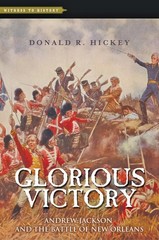 Glorious Victory: Andrew Jackson and the Battle of New Orleans (Witness to H…