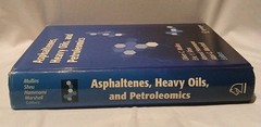 Asphaltenes Heavy Oils and Petroleomics by Oliver Mullins