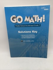 Go Math! Accelerated Grade 7 Set- Text, Solutions Teacher& Instruction 7th Grade