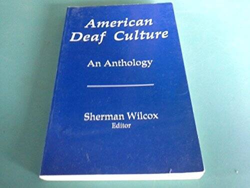 American Deaf Culture: An Anthology – Paperback By Sherman Wilcox – GOOD