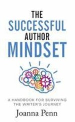 Successful Author Mindset : A Handbook for Surviving the Writer’s Journey, Pa…