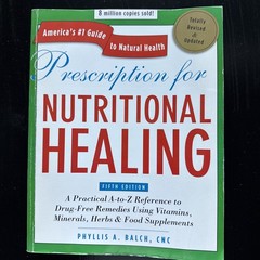 Prescription for Nutritional Healing Fifth Edition: A Practical A-To-Z Reference