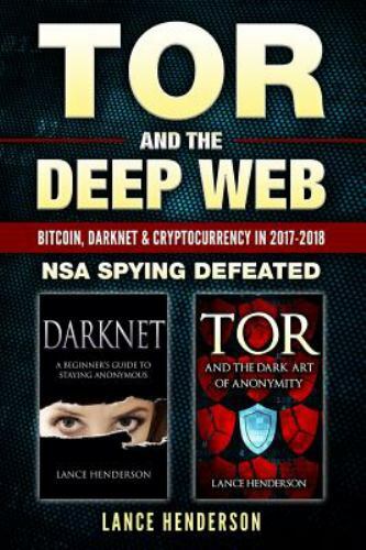 Tor and the Deep Web: Bitcoin, DarkNet and Cryptocurrency (2 in 1 Book)…