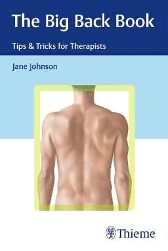 The Big Back Book: Tips & Tricks for Therapists by Jane Johnson: New