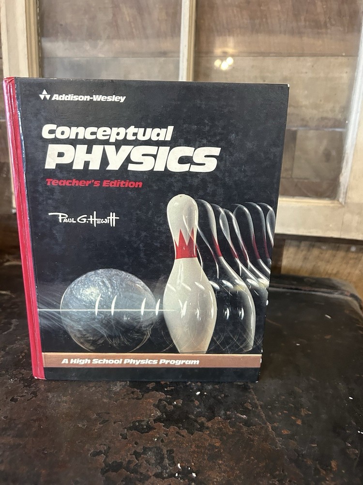 Conceptual Physics Teacher’s Edition Paul G. Hewitt Addison-Wesley 1987 HC