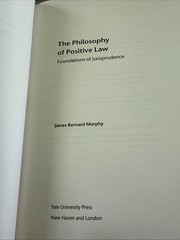 THE PHILOSOPHY OF POSITIVE LAW James Bernard Murphy HC VG 2005 Jurisprudence