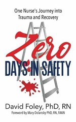 Zero Days in Safety: One Nurse’s Journey – Paperback, by Foley David – Very Good