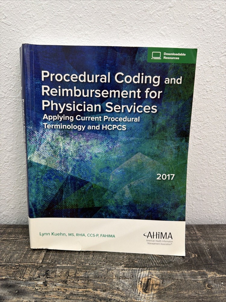 AHIMA Procedural Coding & Reimbursement for Physician Services 2017 – Lynn Kuehn
