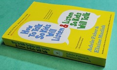 How to Talk So Kids Will Listen & Listen So Kids Will Talk by Elaine Mazlish