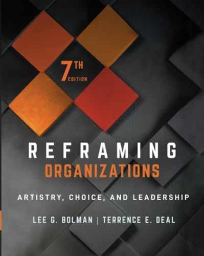 Reframing Organizations: Artistry, – Paperback, by Bolman Lee G.; – Acceptable