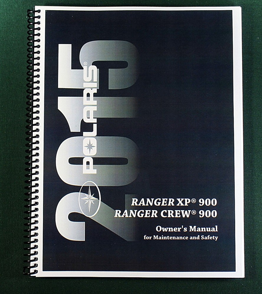 2015 Polaris Ranger XP 900 Owner’s Manual: 115 Pages & Protective Covers!