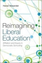 Reimagining Liberal Education : Affiliation and Inquiry in Democratic Schooli…