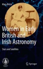 Women in Early British and Irish Astronomy: Stars and Satellites by Mary Brück