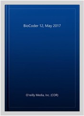BioCoder 12, May 2017, Paperback by O’reilly Media, Inc. (COR), Brand New, Fr…