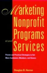 Marketing Nonprofit Programs and Services- hardcover, 9780787903268, Herron, new