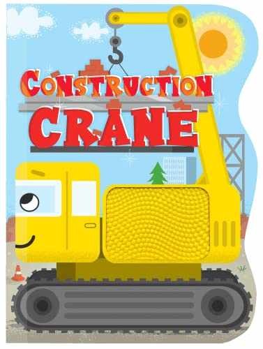 Construction Crane – Touch and – Board book, by Little Hippo Books – Very Good
