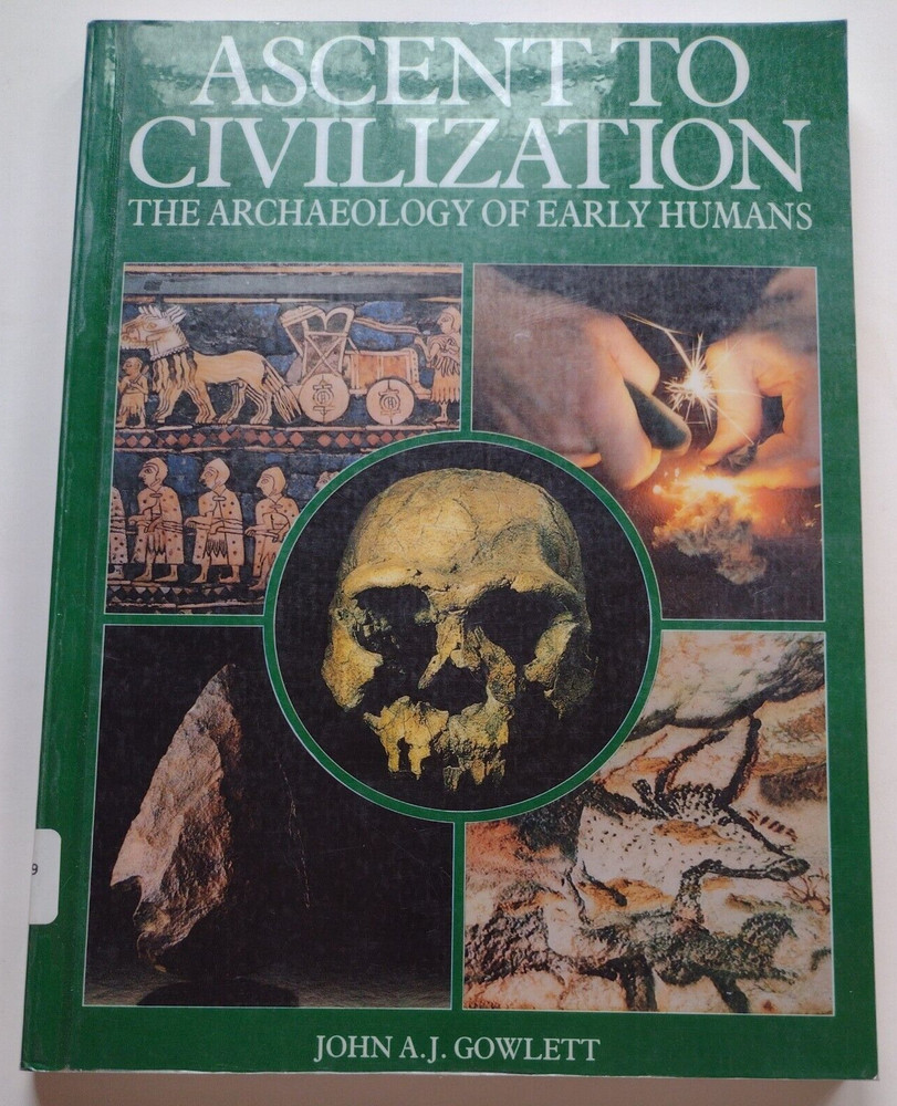 Ascent to Civilization: The Archaeology of Early Humans by John Gowlett -1992 HC