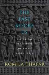 The Past Before Us: Historical Traditions of Early North India – Thapar, Romila