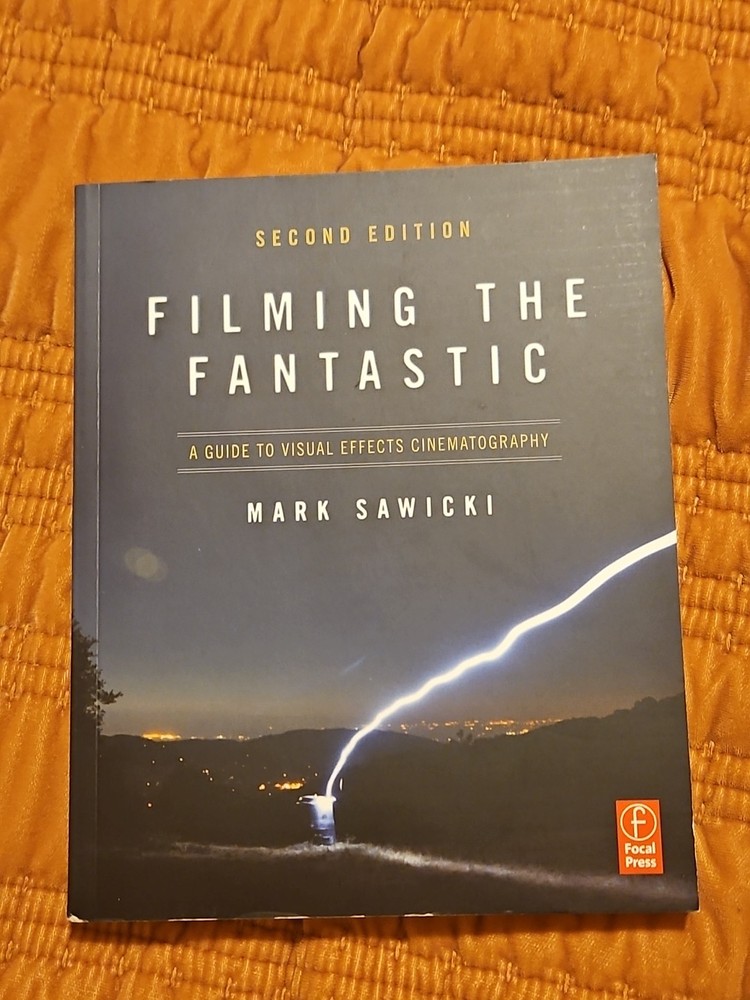 Filming the Fantastic : A Guide to Visual Effects Cinematography, Paperback