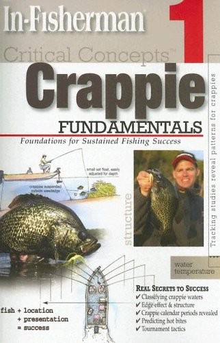 Crappie Fundamentals: Foundations for Sustained Fishing Success (Critical Co…