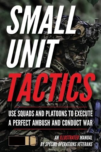 Matthew Luke Small Unit Tactics (Paperback) Small Unit Soldiers (UK IMPORT)