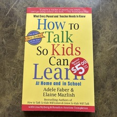 The How to Talk Ser.: How to Talk So Kids Can Learn by Elaine Mazlish and Adele