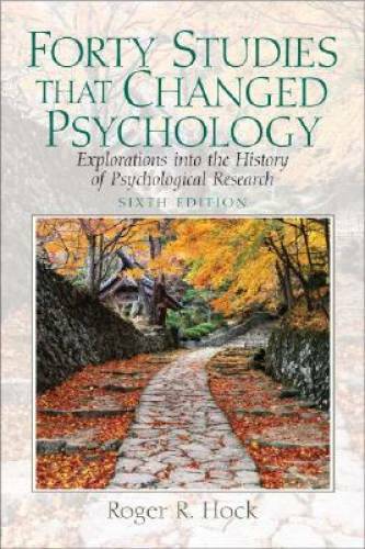 Forty Studies that Changed Psychology: Explorations into the History of P – GOOD