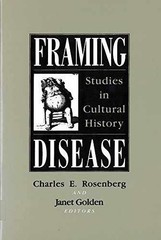 Framing Disease: Studies in – Paperback, by Charles E. Rosenberg; – Acceptable