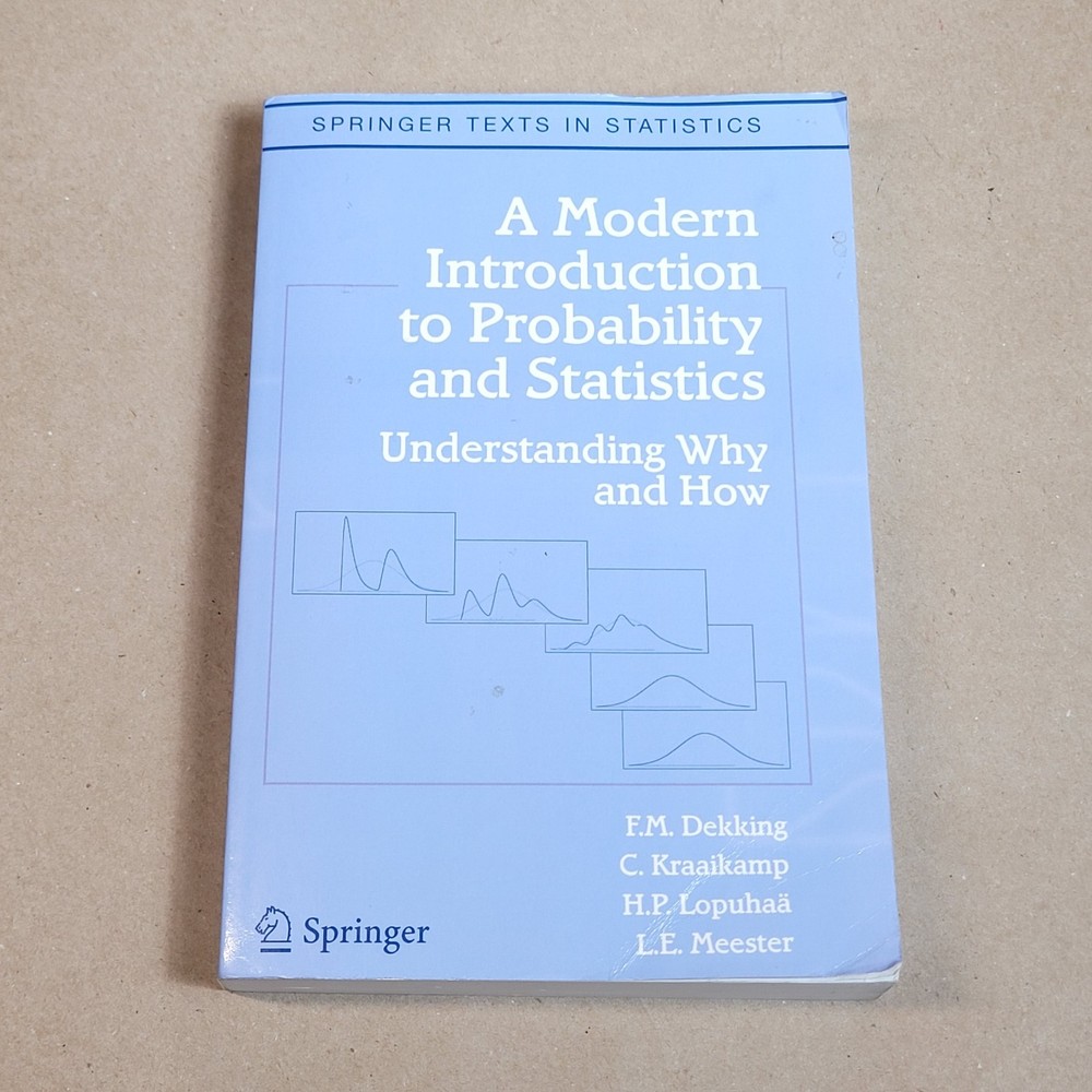 Modern Introduction to Probability and Statistics : Understanding Why and How