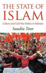 The State of Islam: Culture and Cold War Politics in Pakistan, Toor, Saadia, Ver