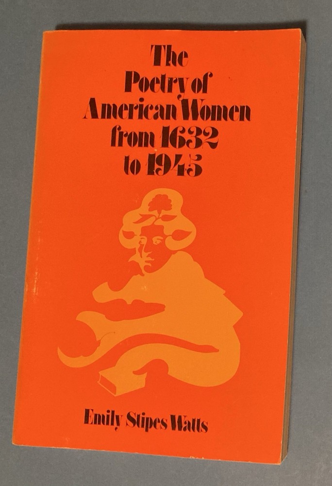 The Poetry of American Women from 1632 to 1945 by Emily Stipes Watts – Paperback