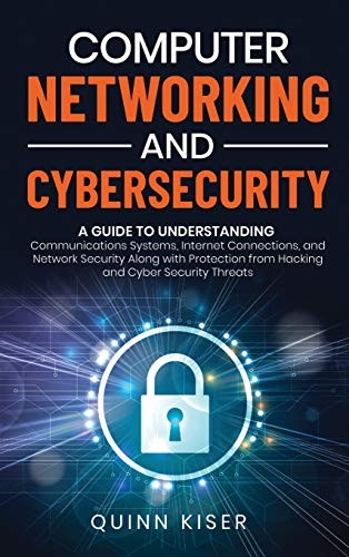 Computer Networking and Cybersecurity: A Guide to Understandin…