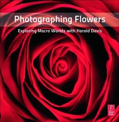 Photographing Flowers: Exploring Macr…, Davis, Harold