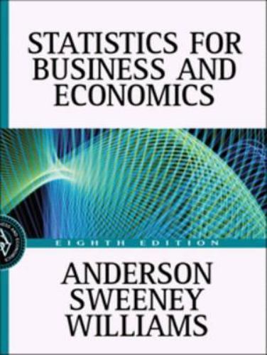 Statistics for Business and Economics by David R. Anderson