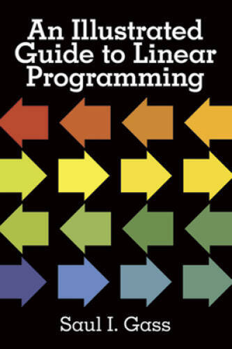 An Illustrated Guide to Linear Programming – Paperback – VERY GOOD